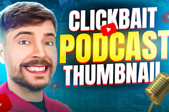 craft clickbait podcast thumbnails that increase CTR and views