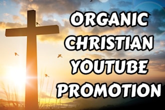 do organic christian youtube promotion, gospel and music promotion