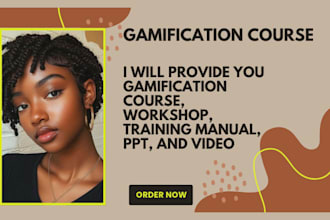 create gamification course, workshop, training manual, PPT, and video