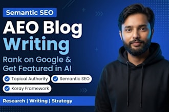 write blogs that rank on google and ai using semantic SEO and aeo