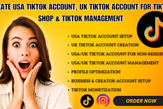 create USA tiktok account UK tiktok account for tik tok shop and management