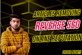 remove negative articles, links, cases with reverse SEO and online reputation
