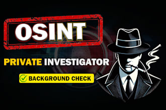 be your private detective, background check, osint private investigator