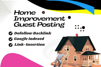 publish home improvement guest post, home remodeling backlinks