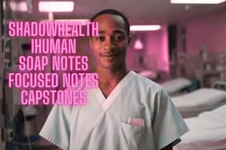 do ihuman, shadow health, soap notes, case studies, and focused notes