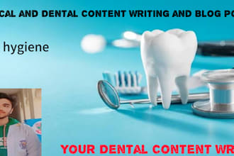 write medical and dental articles and blogs