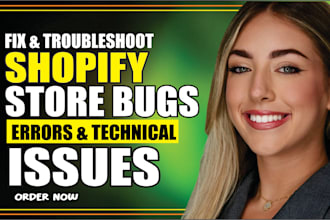 fix and troubleshoot shopify store bugs, errors, and technical issues