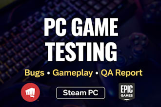 test your PC game and deliver a professional QA report