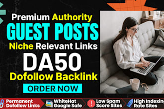 10 niche guest posts on high authority da 50 sites