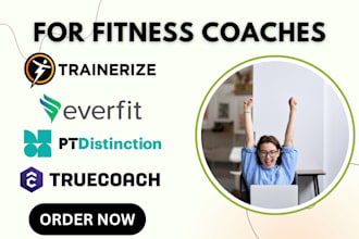 handle your fitness programs via trainerize, everfit and truecoach