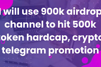 use 900k airdrop channel to hit 500k token hardcap, crypto telegram promotion