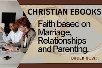 ghostwrite on christian self help, marriages, relationship, parenting ebook