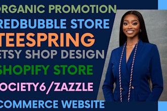 organic promotion for redbubble store teespring zazzle society6 etsy shopify USA