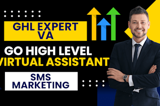 be your gohighlevel virtual assistant va ghl expert sms marketing