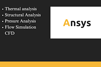 do thermal, structural, pressure analysis, cfd and simulations by ansys