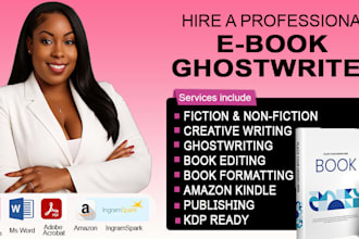 be your book and ebook ghostwriter, ebook writer, fiction and nonfiction
