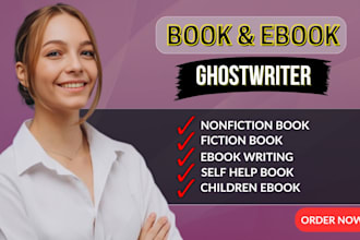 be book and ebook ghostwriting , fiction or nonfiction writer