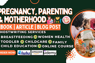 do motherhood, pregnancy, parenting childcare  family ebook, article, blog post