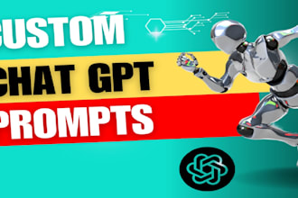 be prompt engineer for custom ai chatgpt prompts writing