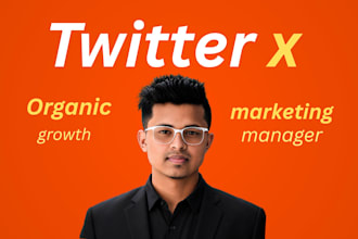 be your twitter x marketing manager for organic growth