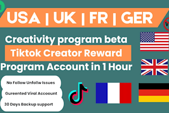 create tiktok USA, UK, fr, ger account with creativity program beta in 1hr