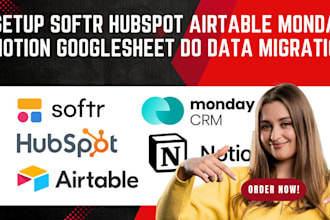setup softr, hubspot, airtable, monday, notion, googlesheet, do data migration