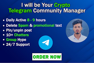 be your telegram community manager or mod with 10 chatters in crypto project