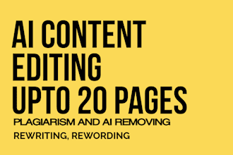 edit or rewrite ai generated content upto 5000 words or 20 pages