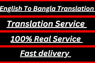 do super fast english to bangla translation for you