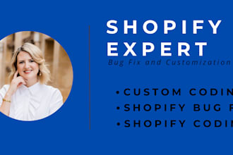 do shopify custom coding and shopify bug fix