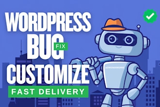 do wordpress bugs, errors, fix, customization right now