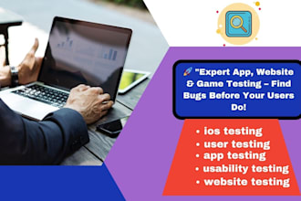 app testing and website testing,QA,iphone,ipad,and android user testing