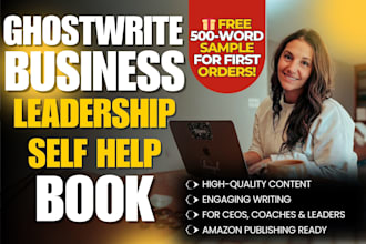 ghostwrite a bestselling business book, leadership book, self help ebook writer