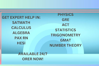 handle physics, gre,wgu act,sat math,algebra and calculus,teas, hesi, pax rn,ged