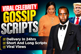 write celebrity gossip scripts, video scripts and youtube script writing