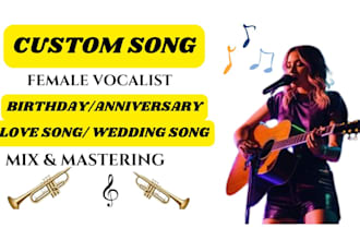 sing a custom song, birthday, anniversary, wedding, parody, love song