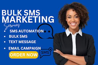 provide sms marketing,textmessage, blast email campaign to your target audience