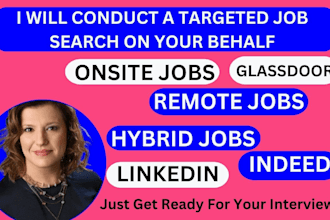 conduct a targeted job search and apply to jobs on your behalf