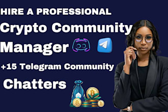 be your project community manager, telegram social media moderator 30 chatters