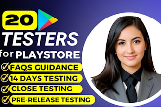provide 20 testers, 12 testers for google play console and  android app testing