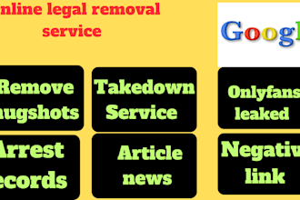 remove news article,erase fals bad link,delete negative,remove mugshot in google