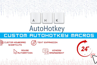 develop custom autohotkey ahk scripts for seamless automation