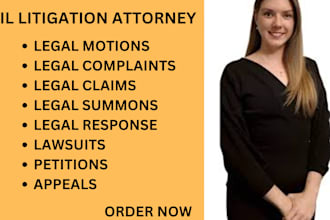 be your litigation lawyer and help you write  lawsuits,complaints, motion, claim