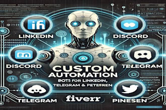 develop linkedin bot, discord bot, twitter bot, telegram bot, pinterest bot