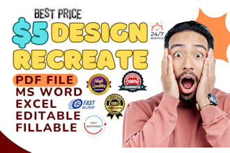 design recreate PDF file, ms word document, excel or editable fillable pdf form
