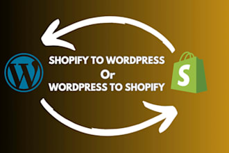 migrate store shopify to wordpress or wordpress to shopify