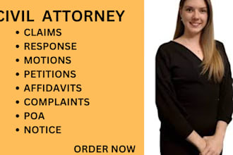 be your lawyer and help you write motions, claims, lawsuits, complaints, poa