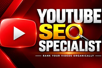 be your youtube SEO specialist and channel growth expert