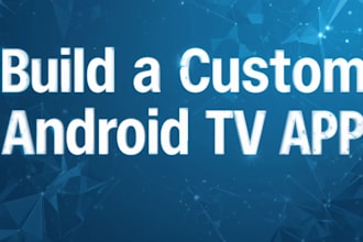 build a custom android TV app for live streaming, vod, or iptv services