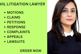 be your civil litigation attorney and help you write motions, lawsuits,complaint